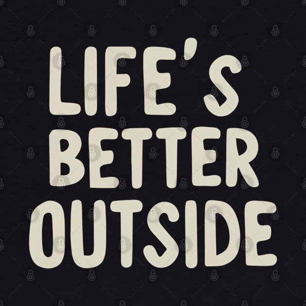 Life is better outside by NomiCrafts